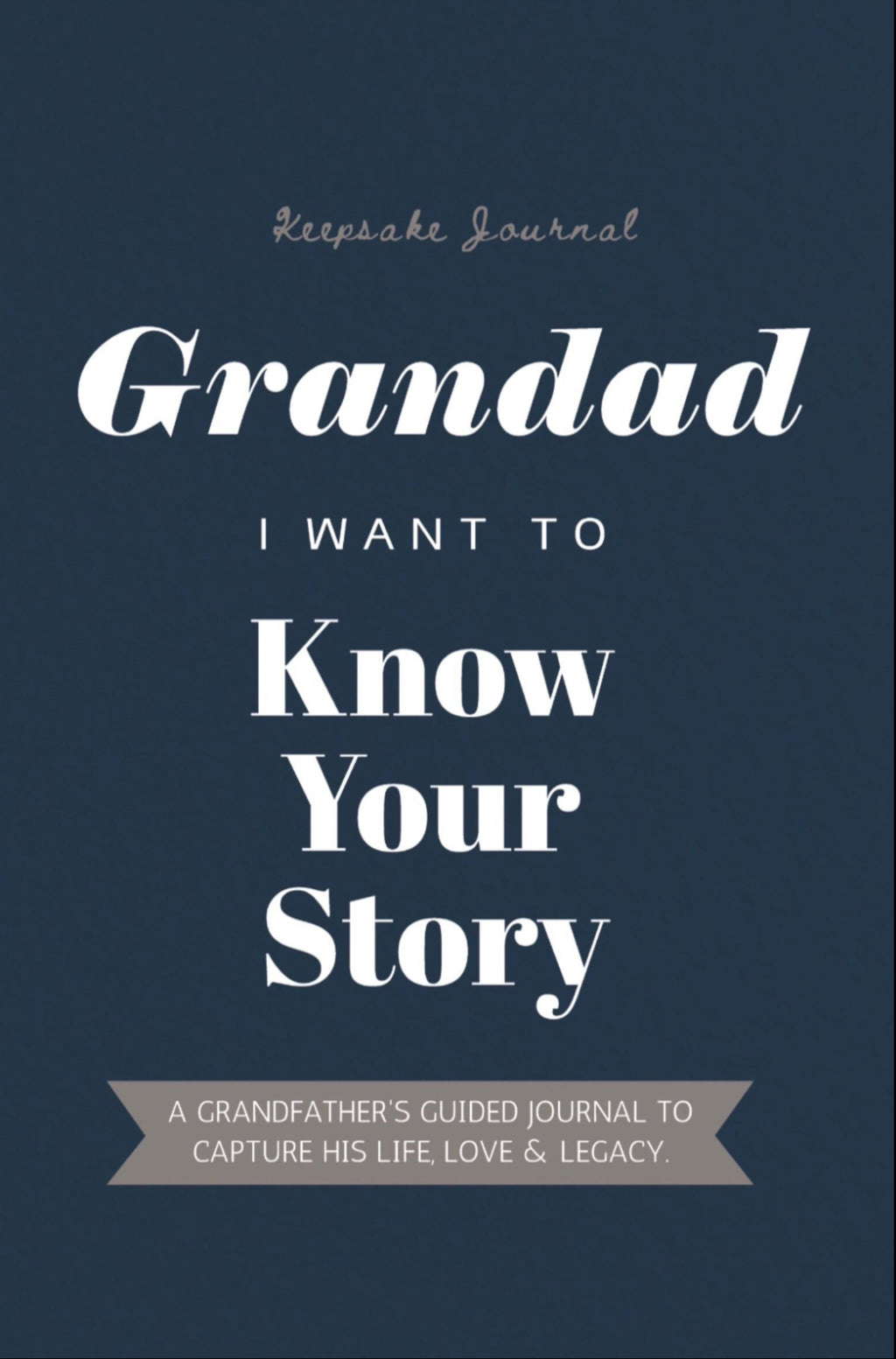 Grandad, I Want To Know Your Story (I Want To Hear Your Story)