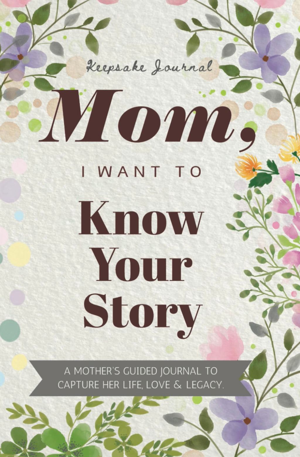 Mom, I Want To Know Your Story (Mom, I Want To Hear Your Story)