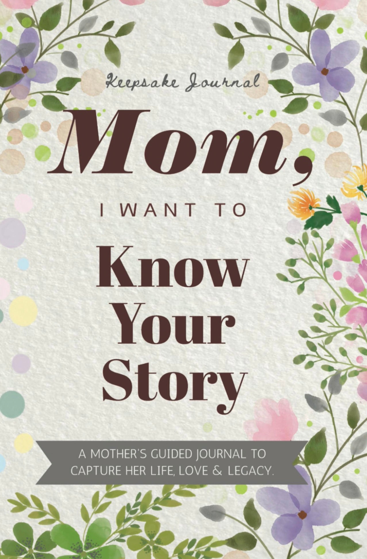 Mom, I Want To Know Your Story (Mom, I Want To Hear Your Story)