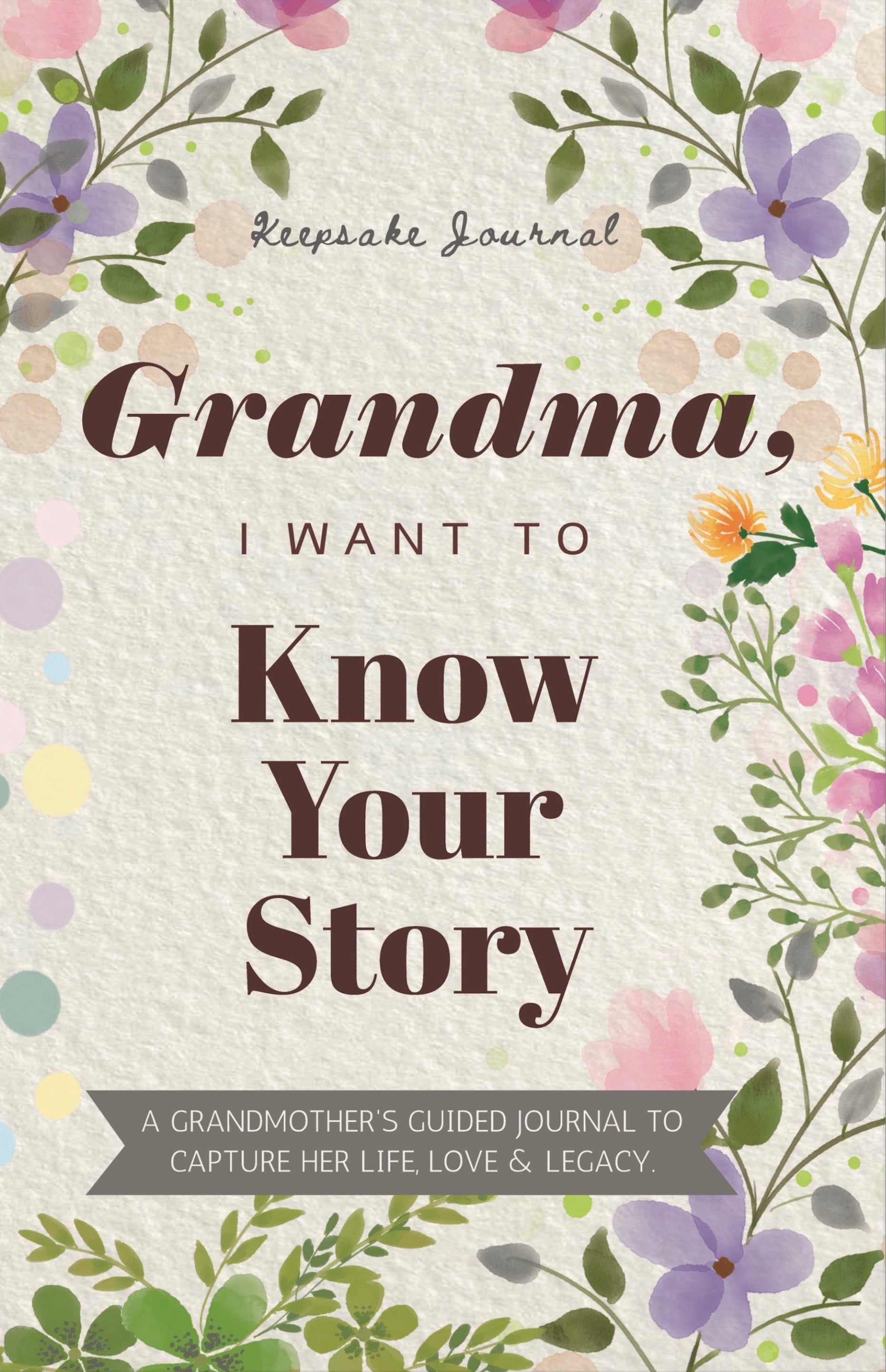 Grandma, I Want To Know Your Story (Grandma, I Want To Hear Your Story)